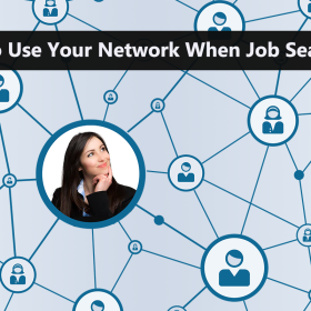 How to Use Your Network When Job Searching