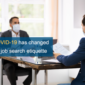 How COVID-19 Has Changed Job Search Etiquette